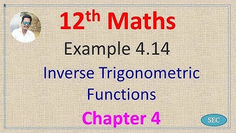 12th Std Maths Chapter 4 Inverse Trigonometric Functions Example 4.14 |Tamil |  English