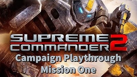 Supreme Commander 2 - Mission 1 - Prime Target