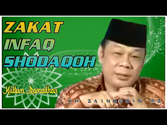 ZAKAT INFAQ DAN SODAQOH (KULTUM RAMADHAN KH ZAINUDIN MZ) class=