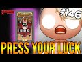 PRESSING MY LUCK  - The Binding Of Isaac: Repentance #146