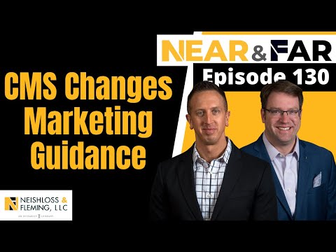 CMS Announces Changes To 2022 Medicare Marketing Guidelines | Near and Far | Episode 130