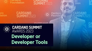 Cardano Summit 2023 Awards - Developer or Developer Tools