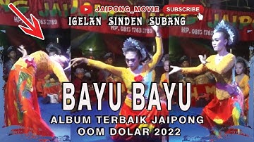 BAYU BAYU JAIPONGAN OOM DOLAR GROUP- TEPAK IBING SINDEN SUBANG