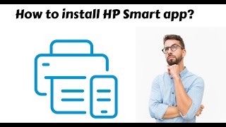 How to install HP Smart app ?
