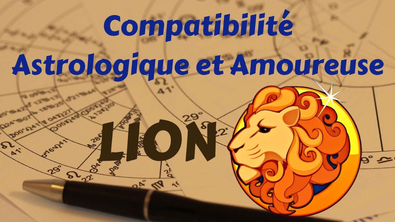 Compatibilité Astrologique et Amoureuse du signe LION ♌ YouTube