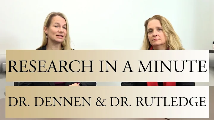 Dr. Dennen & Dr. Rutledge Research in a Minute | F...