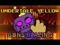 Guns Blazing - Undertale Yellow - Axis Battle Theme