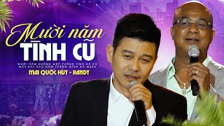 Liên Khúc Mười Năm Tình Cũ & Linh Hồn Tượng Đá - Mai Quốc Huy ft Randy