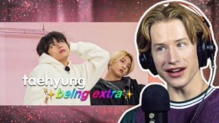 HONEST REACTION to KIM TAEHYUNG being ✨EXTRA ✨for 8 minutes straight