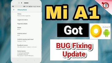Mi A1 Oreo BUG Fixing update and more...
