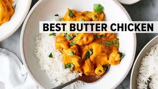 BEST BUTTER CHICKEN | with the silkiest, creamiest curry sauce