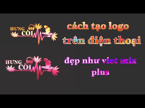 cách làm logo như viet mix plus |tạo logo đẹp|cách làm logo cho kênh nhạc|làm logo trên điện thoại