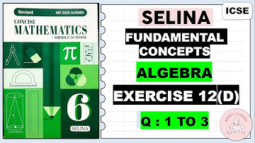 FUNDAMENTAL CONCEPTS ALGEBRA EXERCISE 12(D) QUESTIONS 1 TO 3