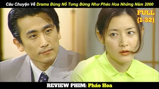 Review Phim Pháo Hoa (Full 1-32)| Tóm Tắt Phim Pháo Hoa (2000) | Cáo Làm Phim