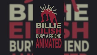 Billie Eilish - bury a friend (ANIMATED VERTICAL VIDEO)
