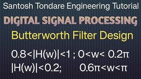 |Solved example on Butterworth Filter Design Analog and Digital form| Bilinear transformation method