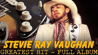 Stevie Ray Vaughan - Classical Blues Music | Greatest Hits Collection - Full Album Old Blues Music
