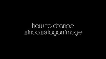how to change logon screen windows 7