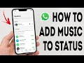 How To Add Music To WhatsApp Status - Full Guide