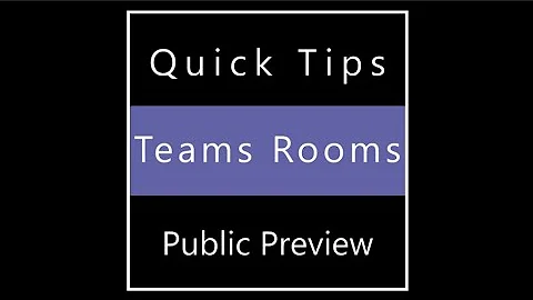 Teams Rooms Quick Tips: Enabling Public Preview on...