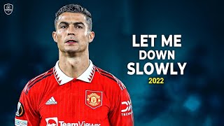 Cristiano Ronaldo 2022/23 • Let Me Down Slowly • Skills & Goals | HD Resimi
