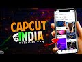 This CapCut Version Works Without VPN 😱 | Template Section Unlock | Capcut India is Here?
