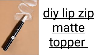 how to make lip zip matte topper at home||Homemade  lip zip mate toper ?