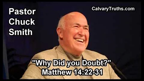 Why Did you Doubt? Matthew 14:22-31 - Pastor Chuck Smith - Topical Bible Study