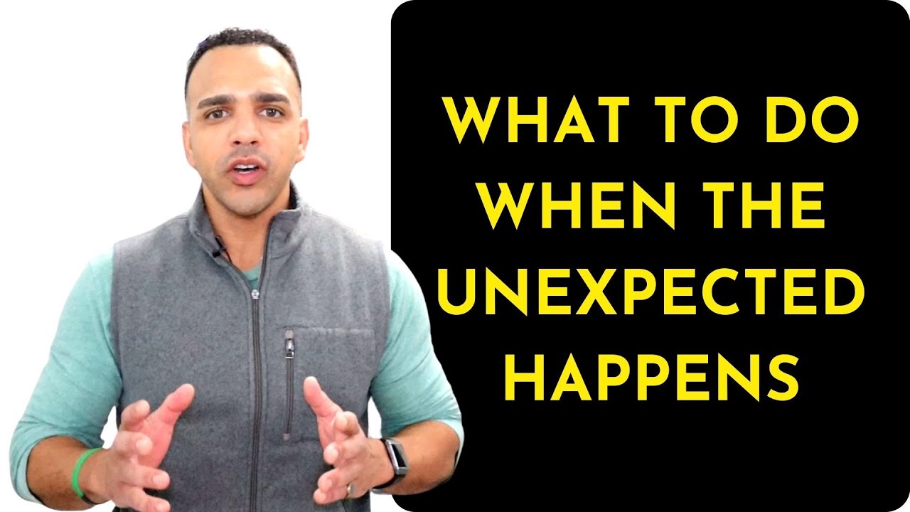 What To Do When The Unexpected Happens YouTube