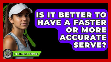 Is It Better To Have A Faster Or More Accurate Serve? - The Racket Xpert