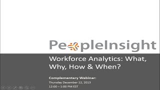 Workforce Analytics: What, When, How and Why