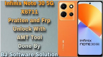 Infinix Note 30 5G (X6711) Pratten and Frp Unlock With AMT Tool Done By BJ Software Solution