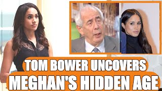 SHE REALLY IS 50! MEGHAN'S EYES BULGE OUT AS TOM BOWER UNCOVERS HER HIDDEN AGE TO THE GUTTER PRESS