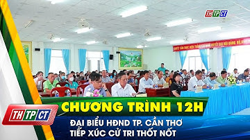 Đại biểu HĐND Tp. Cần Thơ tiếp xúc cử tri Thốt Nốt  | Cần Thơ TV