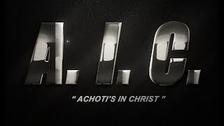 ACHOTI'S (A.I.C) IN CHRIST INTRO