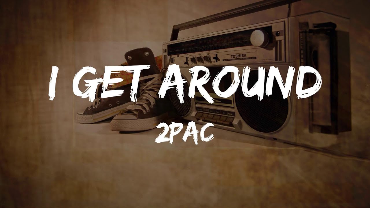 2Pac I Get Around Lyrics HipHop Old YouTube 2pac-i-get-around-lyrics-hiphop-old-youtube