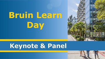 Bruin Learn Day: Keynote & Panel