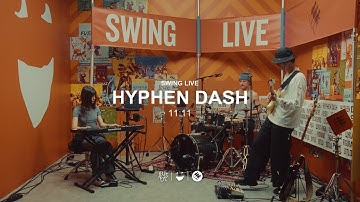 Hyphen Dash - 11:11 | Swing Live