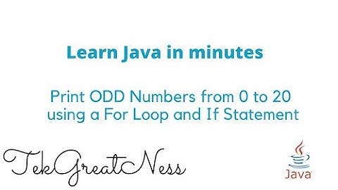 Java Programming: Print ODD Numbers from 0 to 20 using a For Loop and If Statement: Tutorial