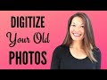 Digitize Your Old Photos