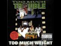 Too much trouble f5th ward boyz  take me to war 1997houstontx