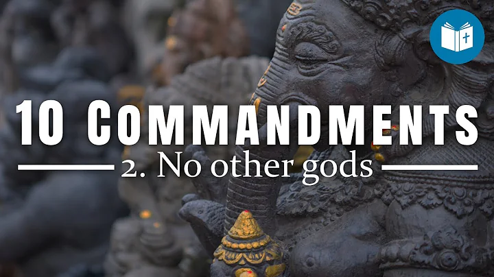 The most important commandment | Ten Commandments - 2: No other gods