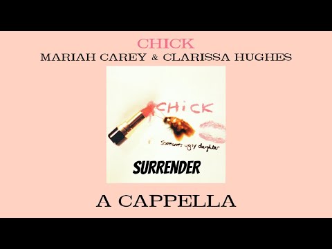 Chick - Surrender (Acapella) [Mariah Carey & Clarissa Hughes]