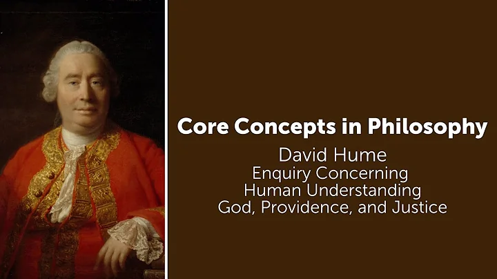 David Hume, Enquiry Concerning Understanding | God, Providence, & Justice | Philosophy Core Concepts