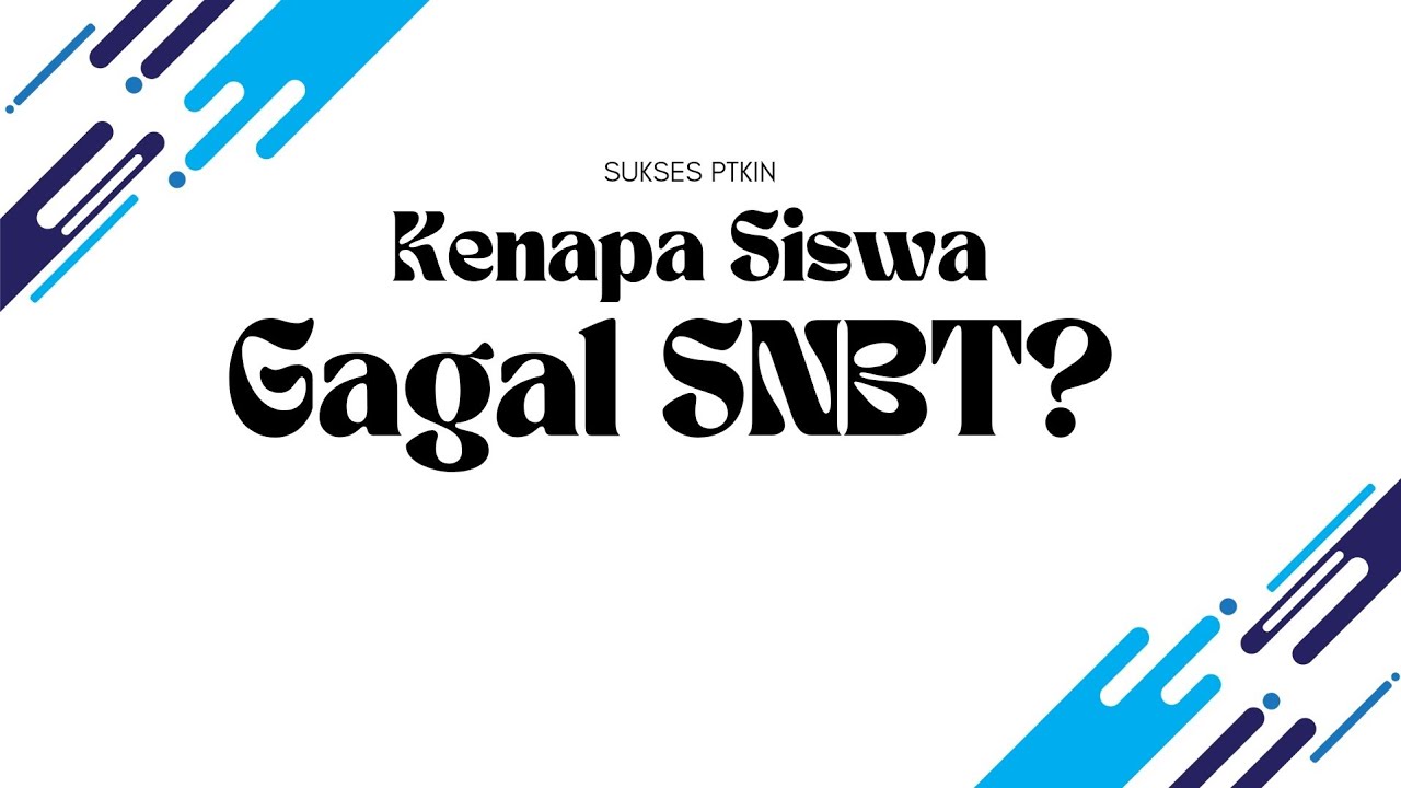 Penyebab siswa gagal SNBT