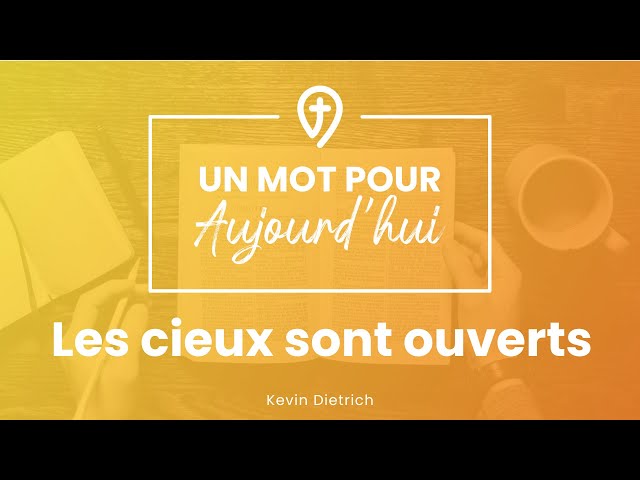 Les cieux sont ouverts - K. Dietrich - UN MOT POUR AUJOURD'HUI