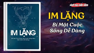 IM LẶNG: Bí Mật Thu Hút Dòng Chảy Dễ Dàng Cho Cuộc Sống Của Bạn | Sách Hay Cuộc Sống