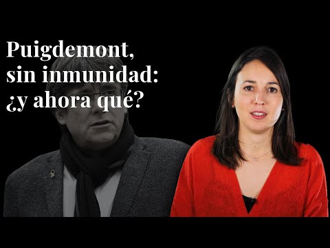 Puigdemont, sin inmunidad: ¿y ahora qué?