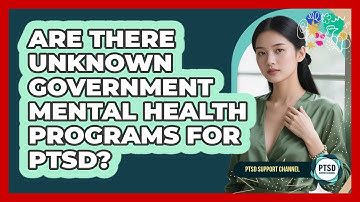 Are There Unknown Government Mental Health Programs For PTSD? - PTSD Support Channel