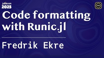 Code formatting with Runic.jl | Ekre | JuliaCon Global 2025